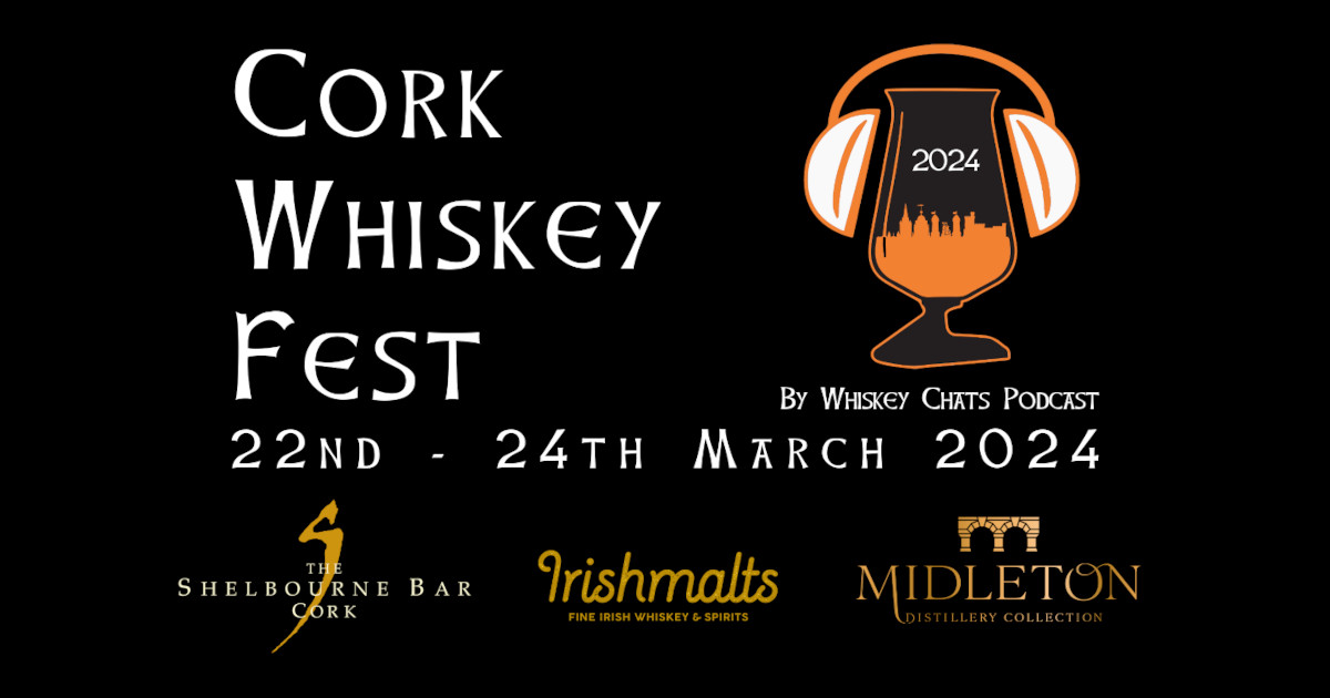 Cork Whiskey Fest March 2224, 2024