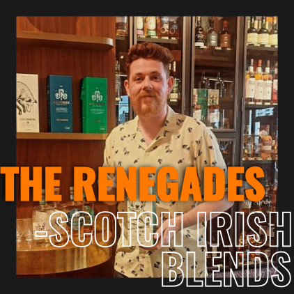 The Renegades – Scotch Irish Blends